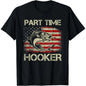 [100%25 Cotton] Patriotic Fishing T - Shirt Part Time Hooker for Outdoor and Fishing Enthusiasts