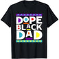 100%25 cotton Men Gifts Dope Black Dad New Dad Fathers Day Gift African American Dad T-Shirt Fashion Menswear