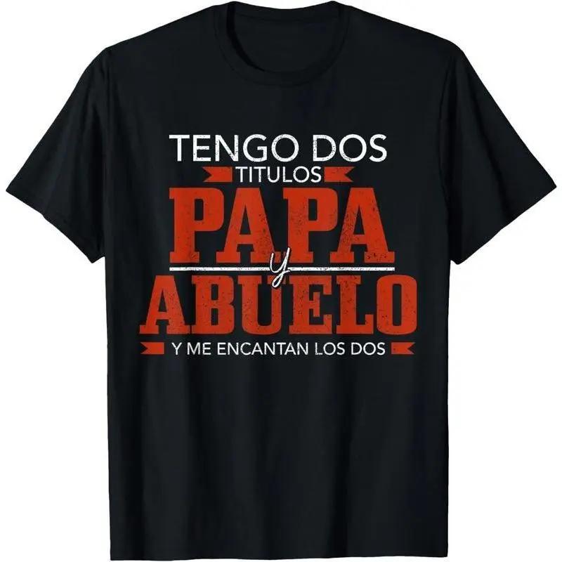 [Cotton graphic tees]men gifts Casual shortsleeve tops Tengo Dos Titulos Papa Abuelo Funny Spanish Father's Day T-Shirt Crewneck Menswear