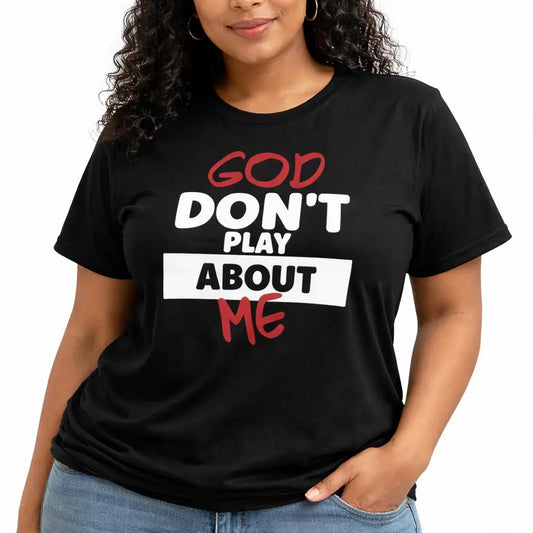 T play Women's Short-Sleeve T-Shirt, God Don't Play About Me Graphic, Black Bold Lettering, Casual Crew Neck, Cotton, All-Season Fit, Machine Washable, Stylish Streetwear Statement Piece, Everyday Wear, Shortsleeve tiktokshopspringglowup,summervibes petl