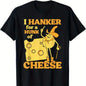 Funny "I Hanker for a Hunk of Cheese" T-Shirt - Unisex & Family Matching Cotton Tee with Cheese Humor, Casual Round Neck Short Sleeve Shirt for Men & Women, Funny Gift