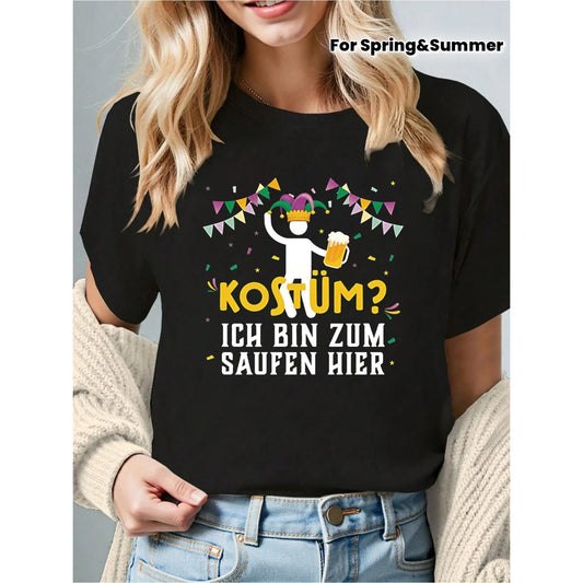 Carnival Costume? I'M Here to Drink. Creative Design Pattern Print for Women'S Round Neck Spring And Summer T-Shirt for The German Carnival Party