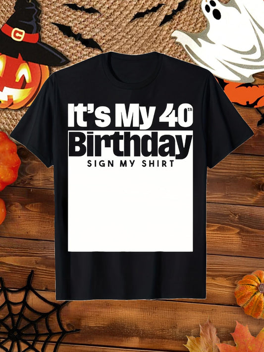 My 40Th Birthday Signifies My 40 Years, Men'S T-Shirt, Graphic Tee, Men'S, Fun T-Shirt, Breathable, Sports, Halloween And Christmas, Gift