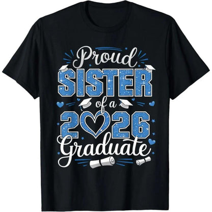 100%25 Cotton Proud Sister Of A Class Of 2026 Graduate 2026 Senior Sister T-Shirt
