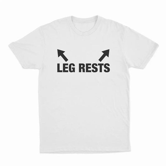 Leg Rests T-Shirt