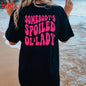 [100%25 Cotton]  Somebody'S Spoiled Ol'Lady Shirt, Spoiled Wife Tee, Unisex T-Shirt, Gifts For Her Women Birthday, Short Sleeve Tee Shirt Fit  Womenswear Golf Gift T-Shirt For Men And Women.