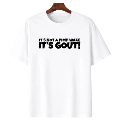 It's Not A Pimp WalK It's Gout T-Shirt,Made of 100%25cotton,Not easy to shrink, Durable,Soft andcomfortable