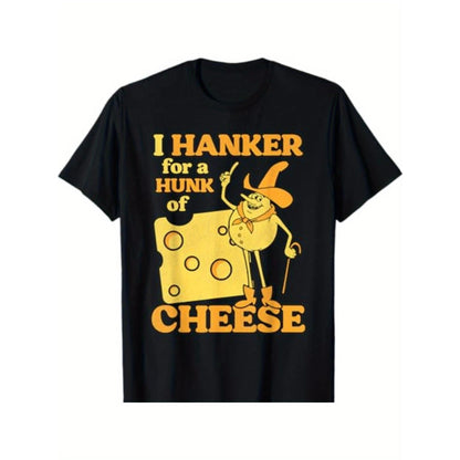 Funny "I Hanker for a Hunk of Cheese" T-Shirt - Unisex & Family Matching Cotton Tee with Cheese Humor, Casual Round Neck Short Sleeve Shirt for Men & Women, Funny Gift